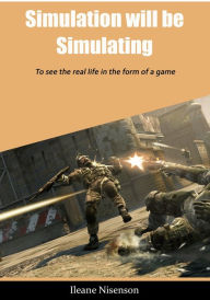 Title: Simulation will be Simulating, Author: Ileane Nisenson