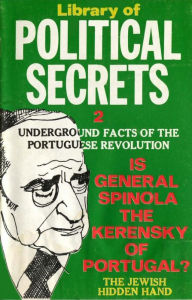 Title: Library of Political Secrets #7 - Is General Spinola the Kerensky of Portugal?, Author: Afonso Castelo