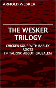 Title: The Wesker Trilogy, Author: Arnold Wesker