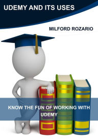 Title: Udemy and its uses, Author: Milford Rozario