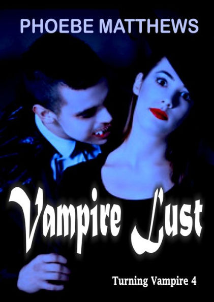 Vampire Lust, Turning Vampire 4
