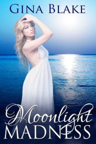 Title: Moonlight Madness, Author: Gina Blake