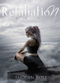 Title: Retaliation (Bonfire Chronicles Book Three), Author: Imogen Rose