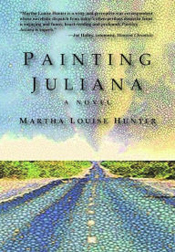 Title: Painting Juliana, Author: Martha Louise Hunter