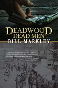 Title: Deadwood Dead Men, Author: Bill Markley