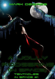 Title: A Jolly Rodgering (In Space), Author: Mark Desires