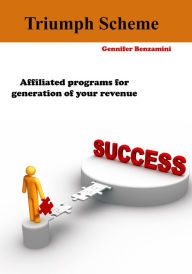 Title: Triumph Scheme: Affiliated programs for generation of your revenue, Author: Gennifer Benzamini