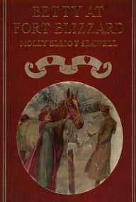 Title: Betty at Fort Blizzard, Author: Molly Elliot Seawell