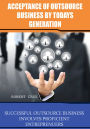 Acceptance of outsource business by todays generation: Successful outsource business involves proficient entreprenuers