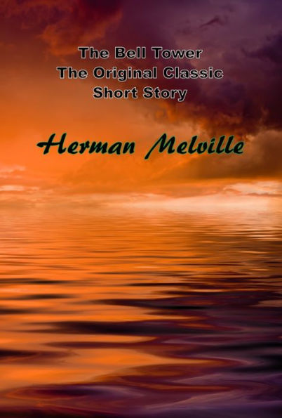 The Bell Tower, The Original Classic Short Story