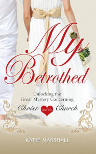 Title: My Betrothed, Author: Katie Marshall