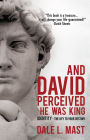 And David Perceived He Was King