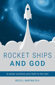 Title: Rocket Ships and God, Author: Rocco Martino