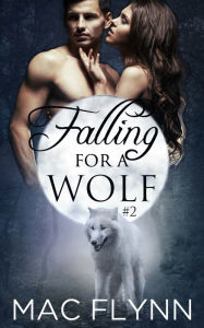 Title: Falling For A Wolf #2 (BBW Werewolf Shifter Romance), Author: Mac Flynn