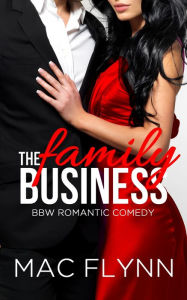 Title: The Family Business #1 (BBW Romantic Comedy), Author: Mac Flynn