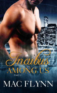 Title: Incubus Among Us #2 (Shifter Romance), Author: Mac Flynn