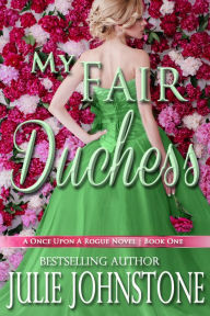 Title: My Fair Duchess, Author: Julie Johnstone