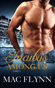 Title: Incubus Among Us #3 (Shifter Romance), Author: Mac Flynn