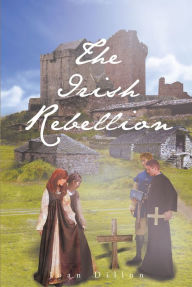 Title: The Irish Rebellion, Author: Joan Dillon