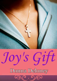 Title: Joy's Gift, Author: Donna Deloney