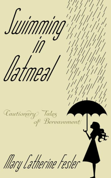 Swimming in Oatmeal: Cautionary Tales of Bereavement