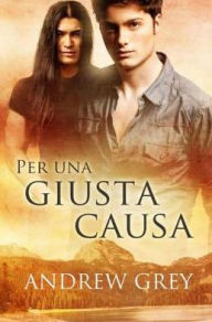 Title: Per una giusta causa, Author: Andrew Grey