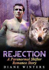 Title: Rejection: A Paranormal Shifter Romance Story, Author: Diane Winters