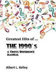 Title: Greatest Hits of ... 1990's, Author: Albert L. Kelley