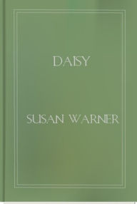 Title: Daisy, Author: Susan Warner