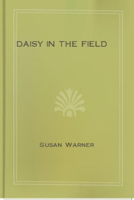 Title: Daisy in the Field, Author: Susan Warner