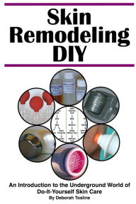 Title: Skin Remodeling DIY, Author: Deborah Tosline