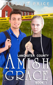 Title: Lancaster County Amish Grace, Author: Rebecca Price