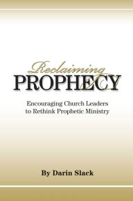 Title: Reclaiming Prophecy, Author: Darin Slack