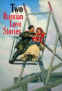 Two Russian Love Stories