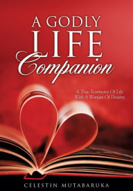 Title: A Godly Life Companion, Author: Celestin Mutabaruka