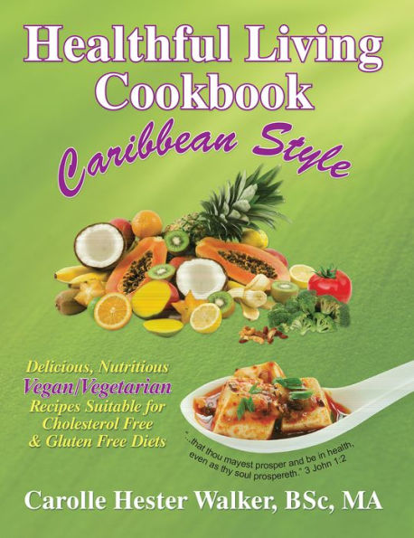 Healthful Living Cookbook: Caribbean Style