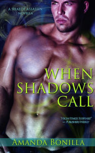 Title: When Shadows Call: A Shaede Assassin Novella, Author: Amanda Bonilla