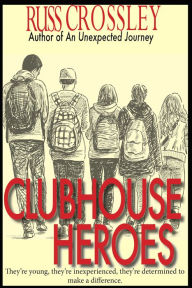 Title: Clubhouse Heroes, Author: Russ Crossley