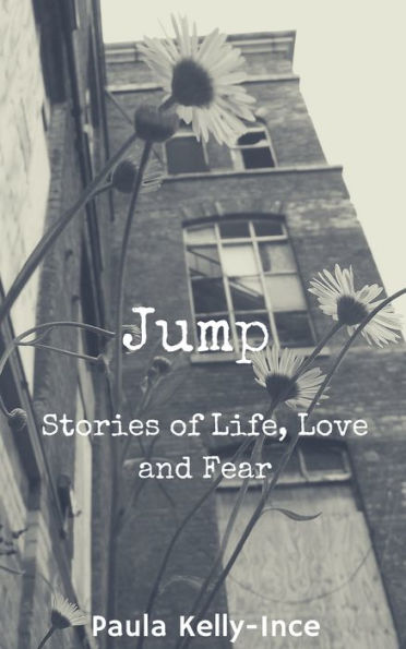 Jump: Stories of Life, Love and Fear