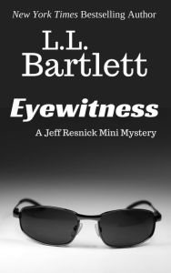 Title: Eyewitness: A Jeff Resnick Mysteries Companion Story, Author: L.L. Bartlett