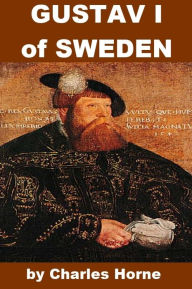 Title: Gustav I of Sweden, Author: Charles Horne