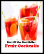 Best of the best seller Fruit Cocktails(bread, cooking, cuisine, drink,fare, feed, foodstuff, meal, meat, snack, aliment)