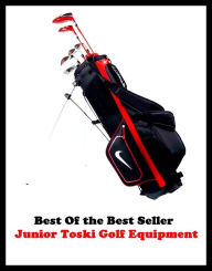 Title: Best of the best seller Junior Toski Golf Equipment, Author: Resounding Wind Publishing