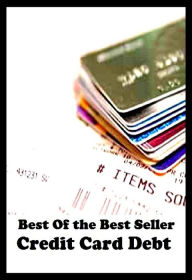 Title: best of the best seller Credit Card Debt (browsing, e-commerce, spending, purchasing, electronic, commerce, acquiring, obtaining, possession, procuring), Author: Resounding Wind Publishing