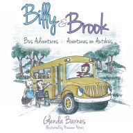 Title: Billy & Brook: Bus Adventures: Aventuras en Autobus, Author: Glenda Barnes