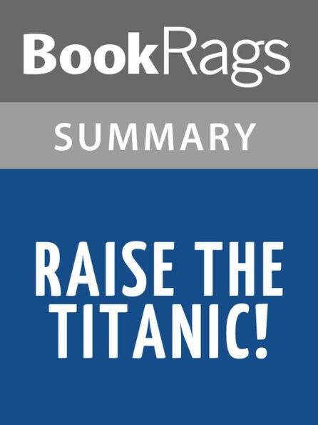 Raise the Titanic! by Clive Cussler l Summary & Study Guide