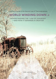 Title: World Winding Down, Author: Carl Wieland