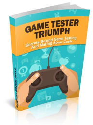 Title: Game Tester Triumph, Author: Robert George