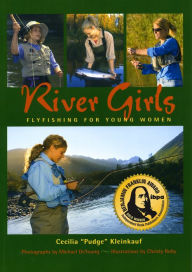 Title: River Girls: Fly Fishing for Young Women, Author: Cecilia Kleinkauf