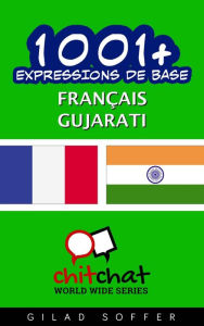 Title: 1001+ Expressions de Base Français - gujarati, Author: Gilad Soffer